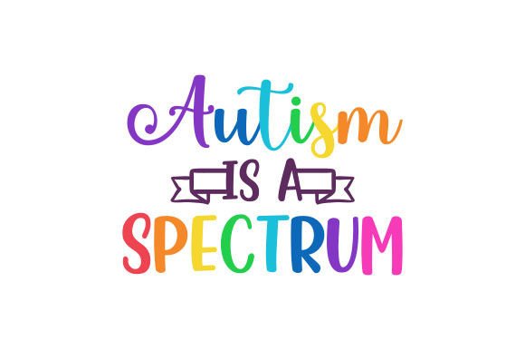 Autism is a Spectrum Quote - Awareness Crafts