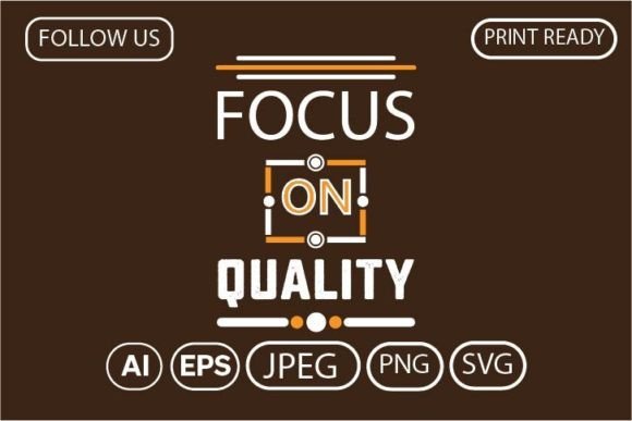 FOCUS on QUALITY - T-Shirt Design with Graphics
