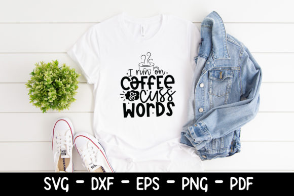 I Run on Coffee Cuss Words SVG for Crafts and Graphics
