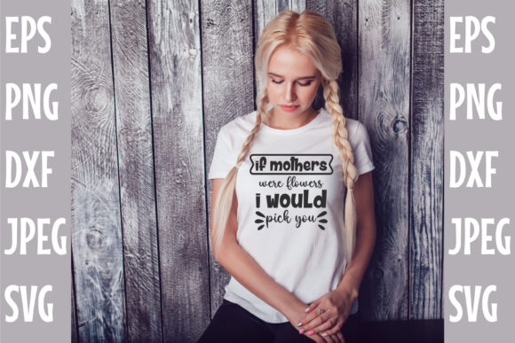 If Mothers Were Flowers SVG Design