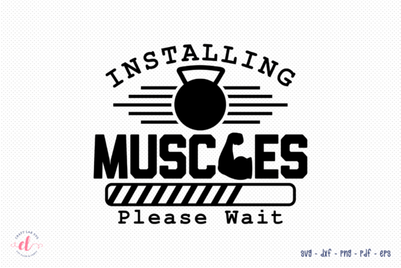 Installing Muscles Please Wait Gym SVG for Crafts and Graphics