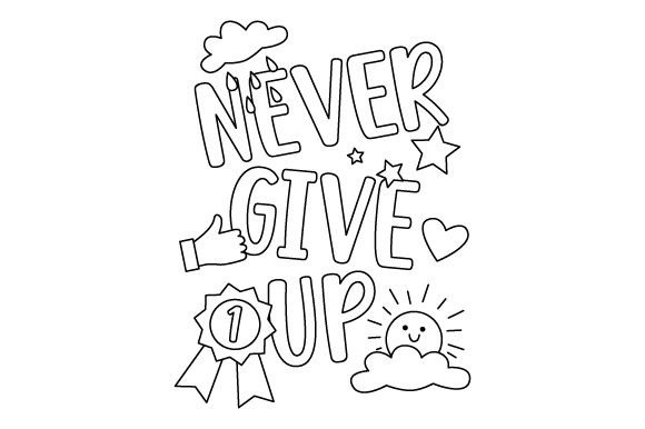 Never Give Up - Quote Coloring Page for Crafts and Kids