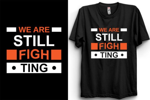 We Are Still Fighting Typography T Shirt - Modern Graphic Design Asset