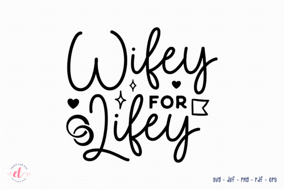 Wifey for Lifey SVG: A Versatile Graphic Design Asset for Blogs and Crafts