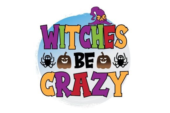 Witches Be Crazy Sublimation Design for T-Shirt Graphics