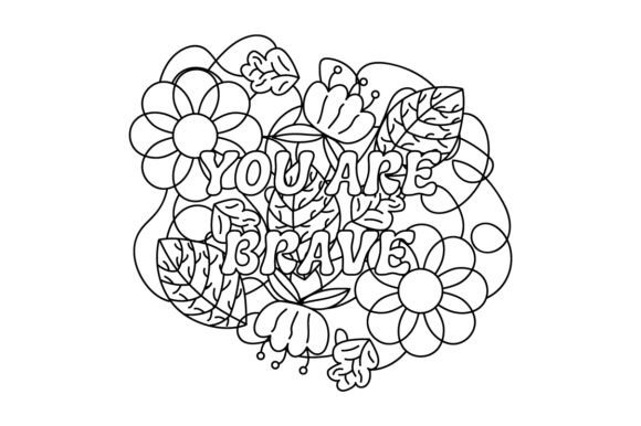 You Are Brave - Quote - Coloring Page for Crafts and Adult Coloring Pages